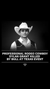 Pro Bull Rider Dylan Grant Dies at age 24 in Tragic Texas Rodeo Accident